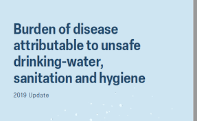 WHO The burden of disease attributable to unsafe drinking water, sanitation, and hygiene 2019 update